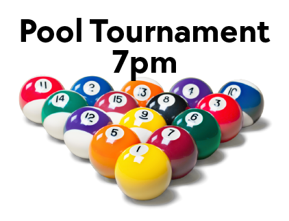 Pool Tournament – 7pm